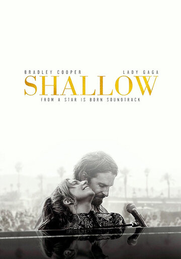 Lady Gaga feat. Bradley Cooper: Shallow (2018)