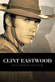 Clint Eastwood: Hollywood Outlaw (2020)