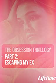 Obsession: Escaping My Ex (2020)