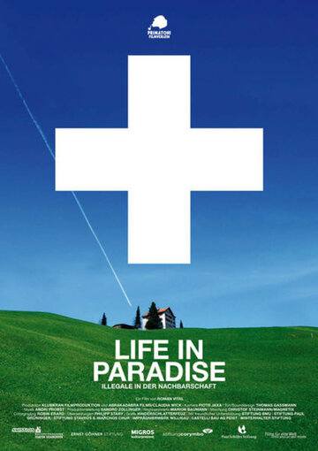 Жизнь в раю – нелегалы по соседству (2013)