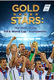 Gold Stars: The Story of the FIFA World Cup Tournaments (2017)