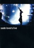 Sade: Lovers Live (2002)